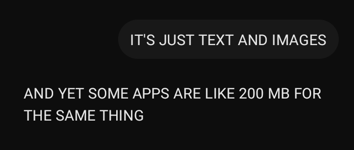 A conversation in ChatGPT starting with "IT'S JUST TEXT AND IMAGES" with a reply of "AND YET SOME APPS ARE LIKE 200 MB FOR THE SAME THING".
