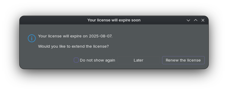 A window that says: Your license will expire on 2025-08-07. Would you like to extend the license?