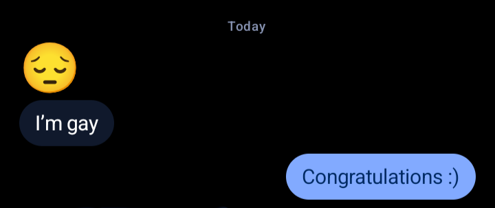 A conversation starting with "😔 I’m gay" with the reply being "Congratulations :)"