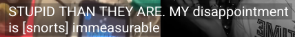 Auto-generated subtitles in a YouTube video that says "STUPID THAN THEY ARE. MY disappointment is [snorts] immeasurable"